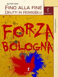Immagine copertina libro Fino alla fine. Delitti in RossoBlu