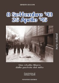 Immagine copertina libro 8 settembre 1943-25 aprile 1945. Uno studio libero dalle pastoie del mito