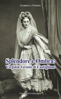 Immagine copertina libro Splendore e ombra: Virginia Verasis di Castiglione