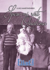 Immagine copertina libro Spero mi resti qualcosa
