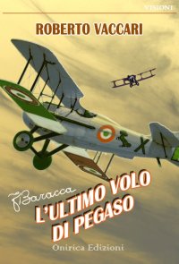 Immagine copertina libro Francesco Baracca. L'ultimo volo di Pegaso