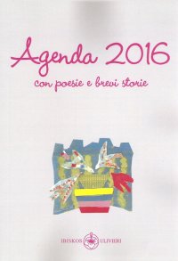 Immagine copertina libro Agenda 2016 con poesie e brevi storie