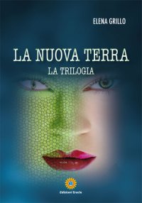 Immagine copertina libro La nuova terra. La trilogia