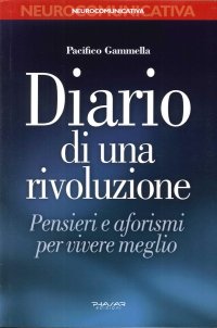 Immagine copertina libro Diario di una rivoluzione. Pensieri e aforismi per vivere meglio