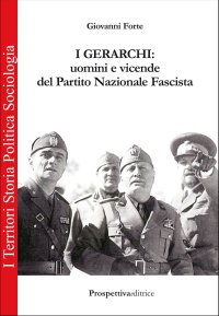 Immagine copertina libro I gerarchi. Uomini e vicende del Partito Nazionale Fascista