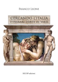 Immagine copertina libro Cercando l'Italia. Itinerari d'arte in versi