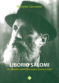 Immagine copertina libro Liborio Salomi. Un illustre salentino quasi sconosciuto