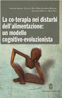 Immagine copertina libro La co-terapia nei disturbi dell'alimentazione. Un modello cognitivo-evoluzionista