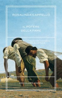 Immagine copertina libro Il potere della fame. I Faraone, dalla tradizione contadina all'innovazione industriale