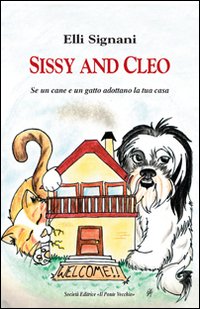 Immagine copertina libro Sissy and Cleo. Se un cane e un gatto adottano la tua casa