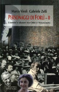 Immagine copertina libro Personaggi di Forlì. Uomini e donne tra Otto e Novecento. Vol. 2