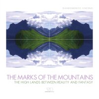 Immagine copertina libro The marks of the mountains. The high lands between reality and fantasy. Ediz. illustrata