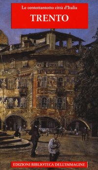 Immagine copertina libro Trento. Ediz. illustrata