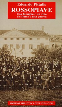 Immagine copertina libro RossoPiave. Una famiglia e un vino. Un fiume e una guerra