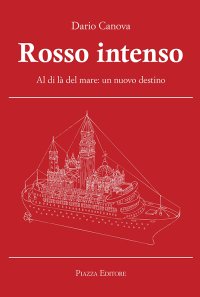 Immagine copertina libro Rosso intenso. Al di là del mare. Un nuovo destino