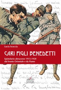 Immagine copertina libro Cari benedetti figli. Epistolario abruzzese 1915-1920 dal fronte orientale e da Fiume