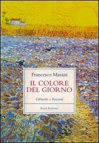 Immagine copertina libro Il colore del giorno. Cronache e racconti
