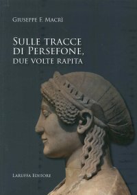 Immagine copertina libro Sulle tracce di Persefone, due volte rapita