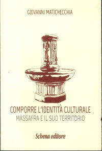 Immagine copertina libro Comporre l'identità culturale. Massafra e il suo territorio