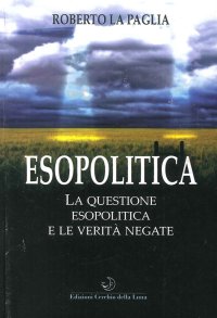 Immagine copertina libro Esopolitica. La questione esopolitica e le verità negate