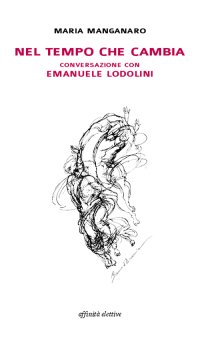 Immagine copertina libro Nel tempo che cambia conversazione con Emanuele Lodolini