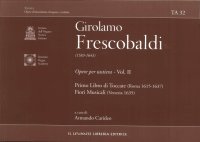 Immagine copertina libro Ta 32 - Girolamo Francescobaldi (1583-1643). Opere per Tastiera - Vol. II Primo Libro di Toccate (Roma 1615-1637), Fiori Musicali (Venezia 1635)