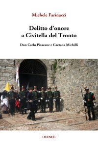 Immagine copertina libro Delitto d'onore a Civitella del Tronto. Don Carlo Pisacane e Gaetana Michilli