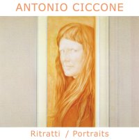 Immagine copertina libro Antonio Ciccone. Ritratti-Portraits. Ediz. bilingue