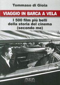 Immagine copertina libro Viaggio in barca a vela. I 500 film più belli della storia del cinema (secondo me)
