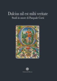 Immagine copertina libro Dulcius nil est mihi veritate. Studi in onore di Pasquale Corsi