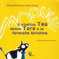 Immagine copertina libro Il vitellino Teo, nonno toro e le formiche birichine