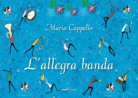 Immagine copertina libro L'allegra banda. Ediz. illustrata