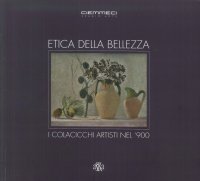 Immagine copertina libro Etica della bellezza. I Colacicchi artisti nel '900. Ediz. illustrata