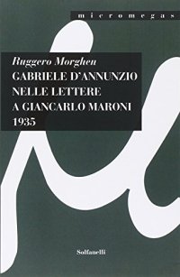 Immagine copertina libro Gabriele d'Annunzio nelle lettere a Giancarlo Maroni (1935)