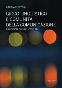 Immagine copertina libro Gioco linguistico e comunità della comunicazione. Riflessioni su Karl-Otto Apel