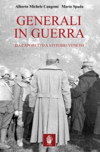 Immagine copertina libro Generali in guerra. Da Caporetto a Vittorio Veneto