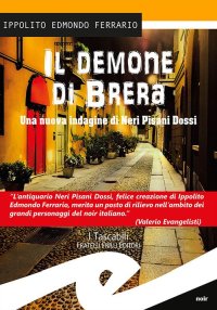 Immagine copertina libro Il demone di Brera. Una nuova indagine di Neri Pisani Dossi