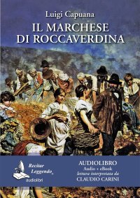 Immagine copertina libro Il marchese di Roccaverdina letto da Claudio Carini. Audiolibro. CD Audio formato MP3. Ediz. integrale. Con e-book