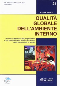 Immagine copertina libro Qualità globale dell'ambiente interno. Un nuovo approccio alla progettazione e alla gestione degli edifici nel rispetto della sostenibilità in ediliza