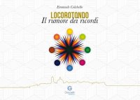 Immagine copertina libro Locorotondo. Il rumore dei ricordi