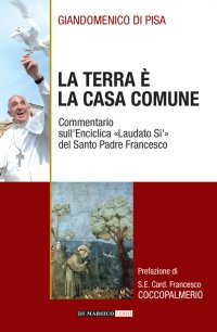 Immagine copertina libro La terra è la casa comune. Commentario sull'enciclica «Laudato sì» del santo padre Francesco