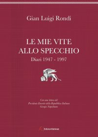 Immagine copertina libro Le mie vite allo specchio. Diari 1947-1997