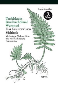 Immagine copertina libro Teufelskraut bauchwehblüml wurmtod. Das kräuterwissen Südtirols mytholgie, volksmedizin und wissenschaftliche erkenntnisse