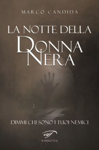 Immagine copertina libro La notte della donna nera. Dimmi chi sono i tuoi nemici