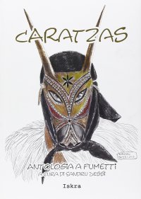 Immagine copertina libro Caratzas. Antologia a fumetti. Testo italiano e sardo