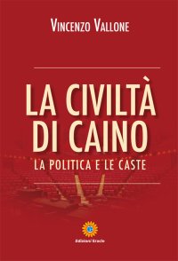 Immagine copertina libro La civiltà di Caino. La politica e le caste