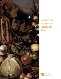 Immagine copertina libro La natura morta di Federico Zeri. Ediz. illustrata