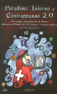 Immagine copertina libro Paradiso, Inferno e Contrappasso 2.0. Il viaggio di Dante attraverso l'Italia del XXI secolo e i social network
