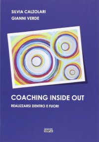 Immagine copertina libro Coaching inside out-Realizzarsi dentro e fuori