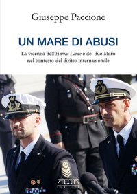 Immagine copertina libro Un mare di abusi. La vicenda dell'Enrica Lexie e dei due marò nel contesto del diritto internazionale